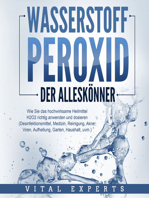 Title details for WASSERSTOFFPEROXID--Der Alleskönner by Vital Experts - Wait list
